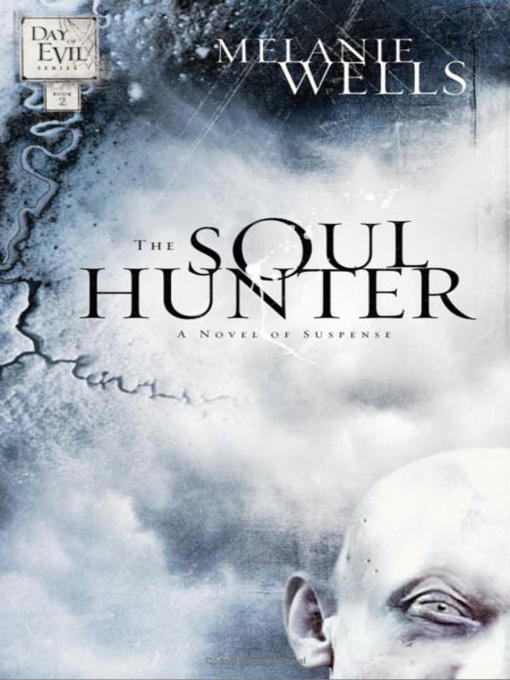 Title details for The Soul Hunter by Melanie Wells - Available